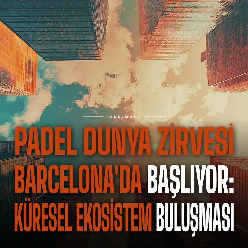 Padel Dünya Zirvesi, 26-28 Mayıs 2026 tarihlerinde Barcelona'da düzenleniyor. Bu etkinlik,